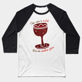 This Wine Is Awful Baseball T-Shirt